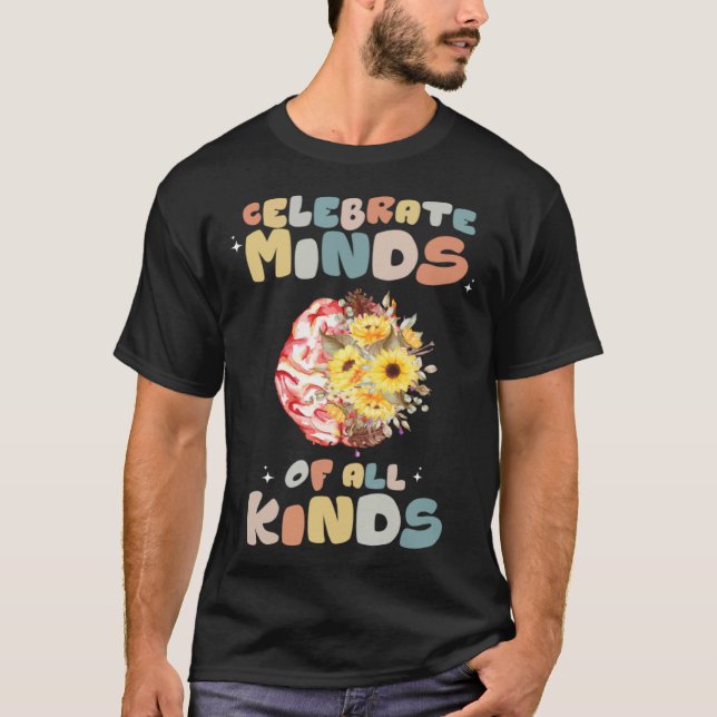 Celebrate Minds of All Kinds Neurodiversity Autism T Shirt (Framsida)