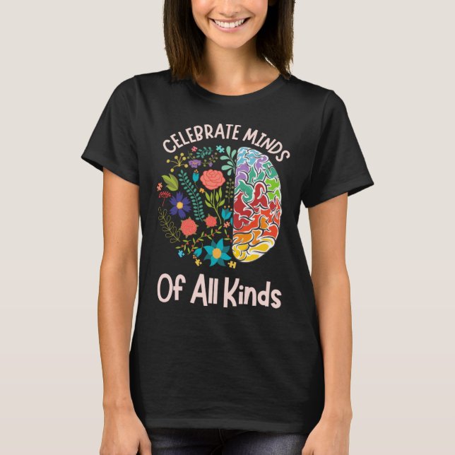 Celebrate Minds Of All Kinds Neurodiversity Autism T Shirt (Framsida)