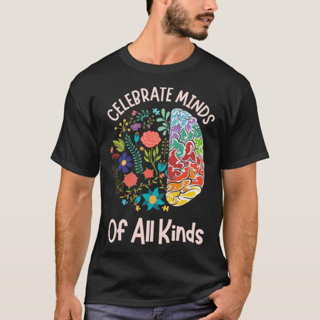 Celebrate Minds Of All Kinds Neurodiversity Autism T Shirt (Framsida)