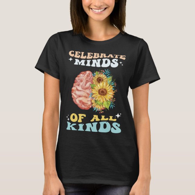 Celebrate Minds of All Kinds Neurodiversity Autism T Shirt (Framsida)