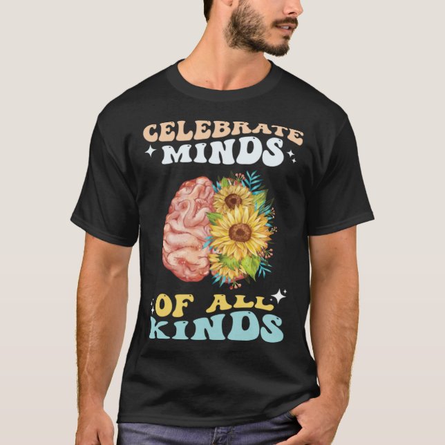 Celebrate Minds of All Kinds Neurodiversity Autism T Shirt (Framsida)