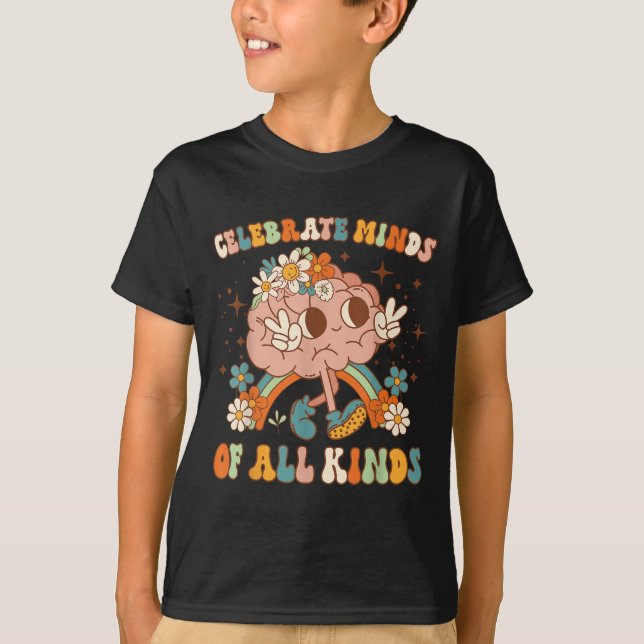 Celebrate Minds Of All Kinds Neurodiversity Mental T Shirt (Framsida)