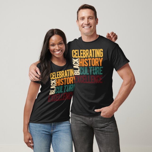 Celebrating Black History Culture Excellence T Shirt (Unisex)
