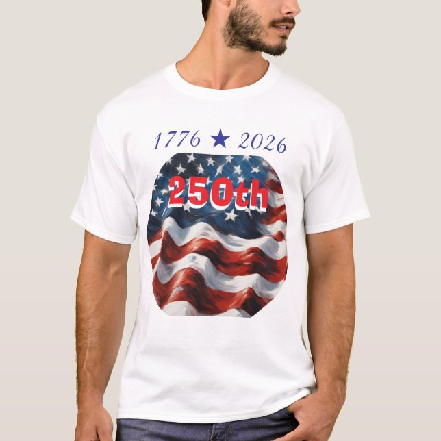 Celebrating USA America 250th Anniversary T-Shirt (Framsida)