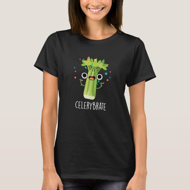 Celery-brate Funny Veggie Celery Pun Mörk BG T Shirt (Framsida)