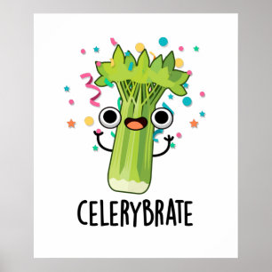 Celery-brate Funny Veggie Celery Pun Poster