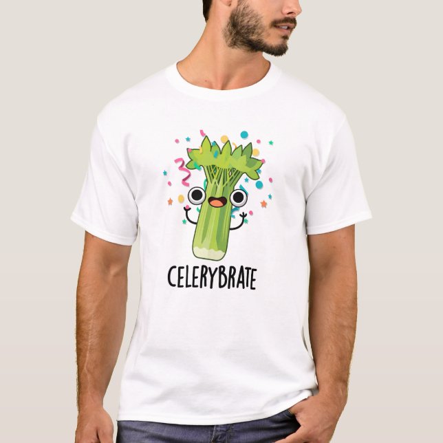Celery-brate Funny Veggie Celery Pun T Shirt (Framsida)