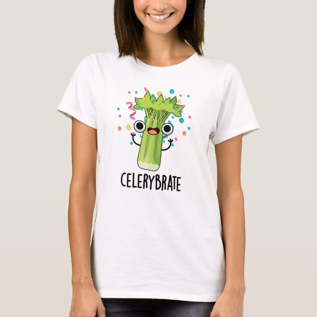 Celery-brate Funny Veggie Celery Pun T Shirt (Framsida)