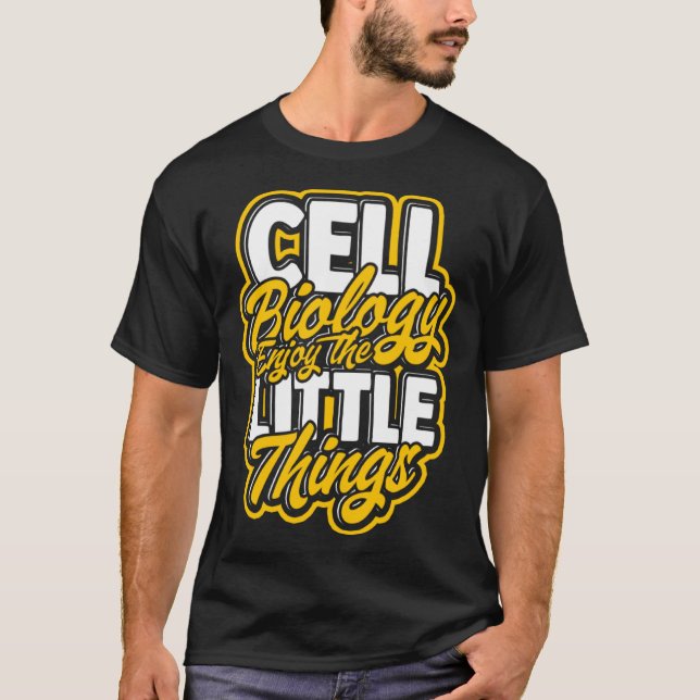 Cell Biology Enjoy the little things  Molecular sc T Shirt (Framsida)