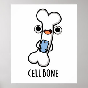 Cell Bone Funny Cell Mobil Pun Poster