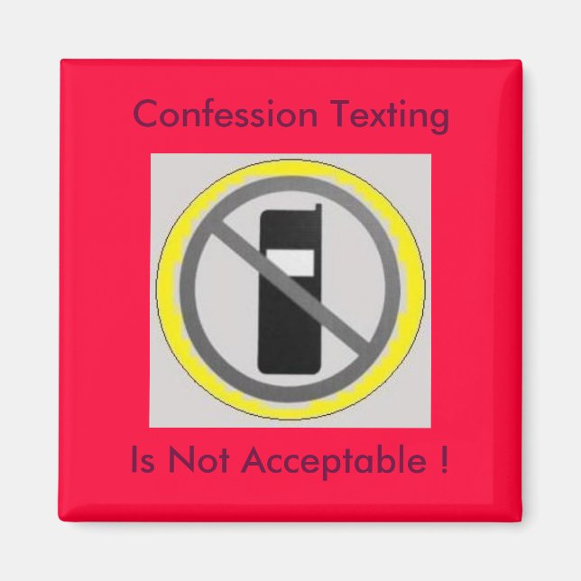 Cell mobil 4, Confession Texting, accepteras inte. Magnet (Framsidan)