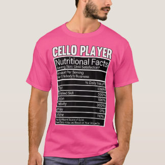 Cellist Cello Player Nutritional Facts Classical O T Shirt