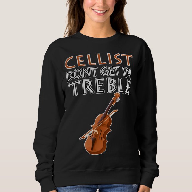 Cellist Don t Get In Treble Musical Instruments Cl Shirt (Framsida)