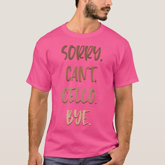 Cellist kan tyvärr inte Cello Adjö Classical Music T Shirt (Framsida)