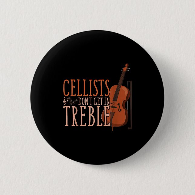 Cellists Don't Get In Trouble Funny Cello  Knapp (Framsida)