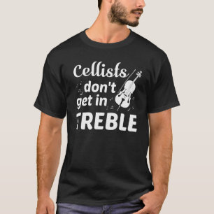 Cellists får inte i Treblevioloncellspelare T Shirt