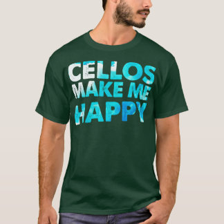 Cello Makes Me Lycklig Cellist Gift Cello Player T Shirt