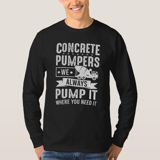 Cement Worker vi alltid pumpar in den konkreta fin T Shirt (Framsida)