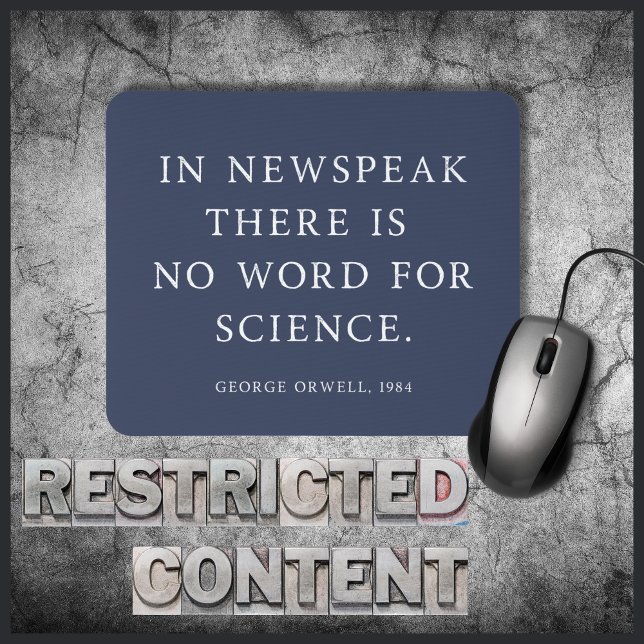 Censur of Science Free Orwell Quote Musmatta (Science and scientists are being threatened and censored in the United States under Trump.)