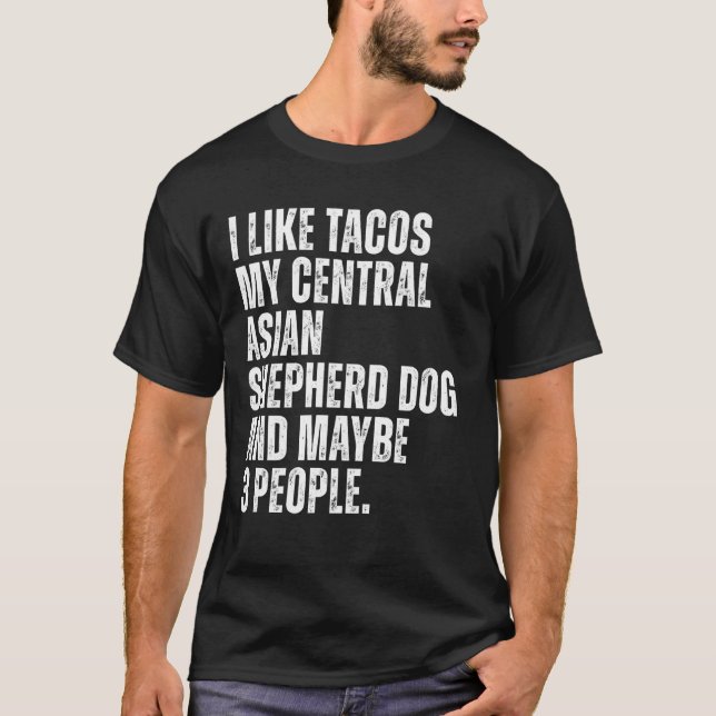 Centralasien Shepherd Hundägare Tacos Älskare Funn T Shirt (Framsida)