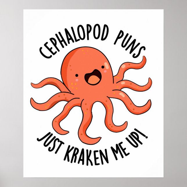 Cephalopod Puns bara får mig att stöta upp en fin  Poster (Framsidan)