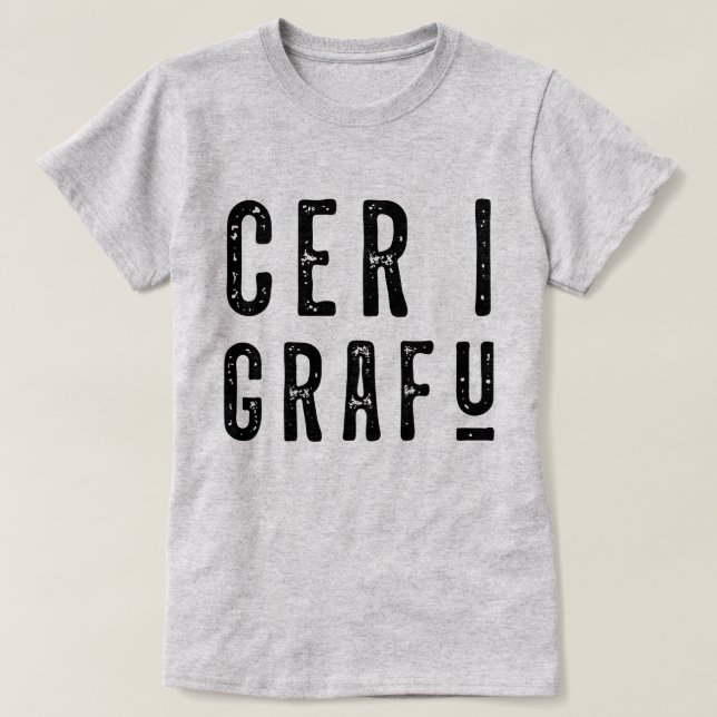 Cer I Grafu, Lusnywalesisk dialect Tee Shirt (Design framsida)