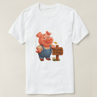 Cerdito granjero – 100% jamón, 0% drama t shirt