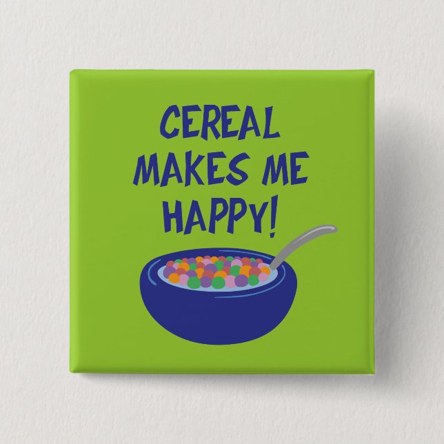 Cereal gör mig Lycklig Knapp (Framsida)