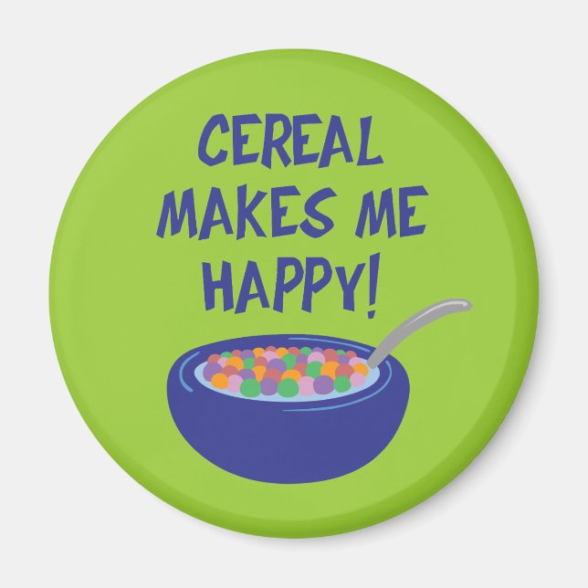 Cereal gör mig Lycklig Magnet (Framsidan)