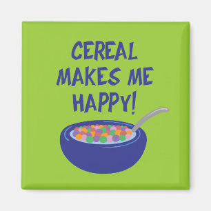 Cereal gör mig Lycklig Magnet