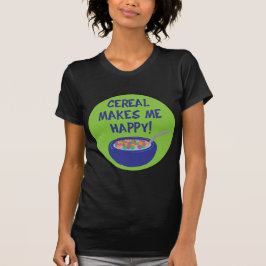 Cereal gör mig Lycklig T-Shirt