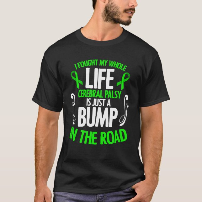 Cerebral Palsy is Just a Bump Awareness Survivor T Shirt (Framsida)
