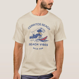 Cerritos Beach Mexico Beach vibes Surfer T Shirt