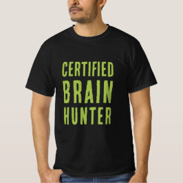 Certified Brain Hunter | Funny Zombie Halloween T Shirt