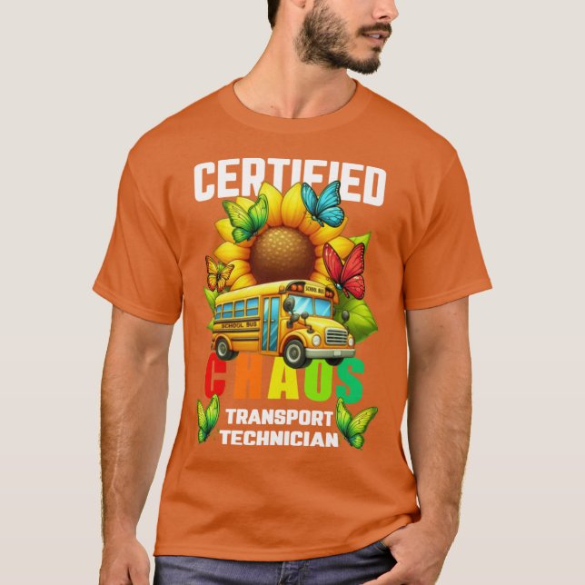 Certified Chaos Transport Technician Funny Sunflow T Shirt (Framsida)