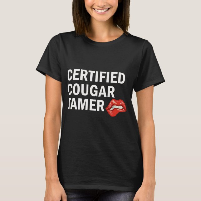 Certified Cougar Tamer Cougar Hunter T Shirt (Framsida)