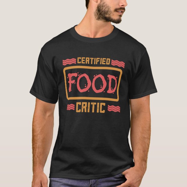 Certified Food Critic Restaurant Food Critic T Shirt (Framsida)