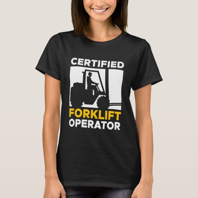 Certified Forklift Operator Forklift Driver T Shirt (Framsida)