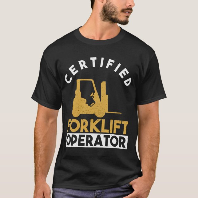 Certified Forklift Operator - Forklift Driver T Shirt (Framsida)