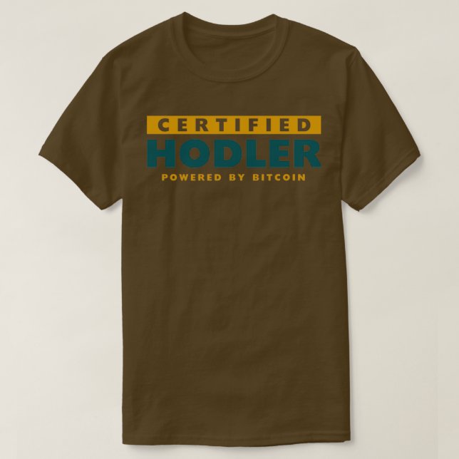CERTIFIED HODLER powered by BITCOIN T Shirt (Design framsida)