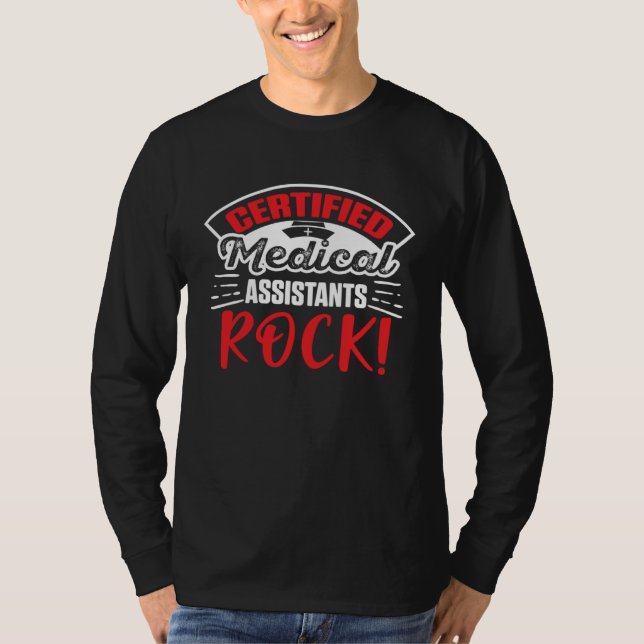 Certified Medical Assistants Rock  1 T Shirt (Framsida)