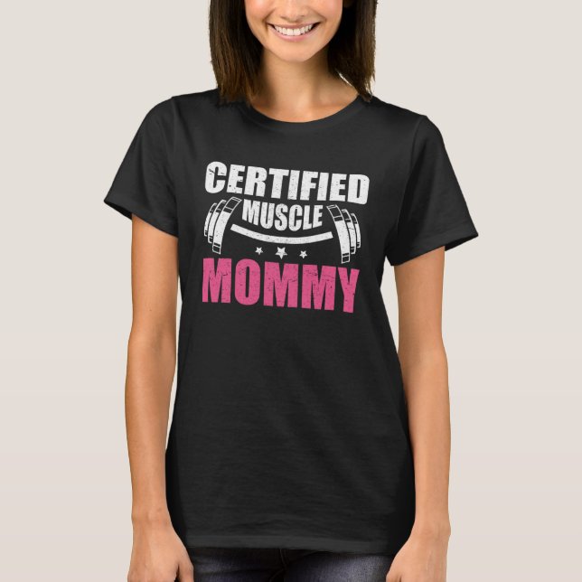 Certified Muscle Mommy  For Women Gym Mom T Shirt (Framsida)