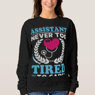 Certified Nursing Assistant Never Too Tired to Car T Shirt