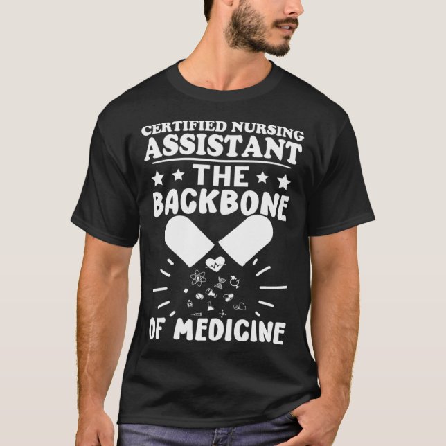 Certified Nursing Assistant The Backbone of Medici T Shirt (Framsida)