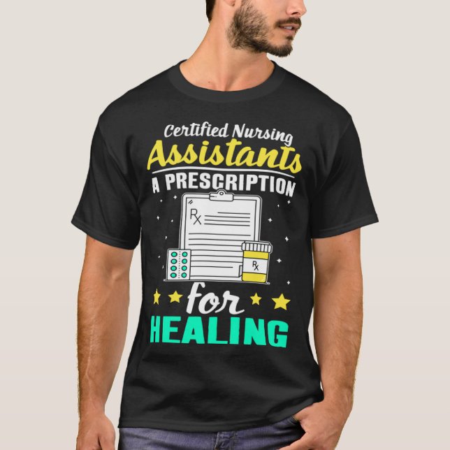 Certified Nursing Assistants A Prescription for He T Shirt (Framsida)