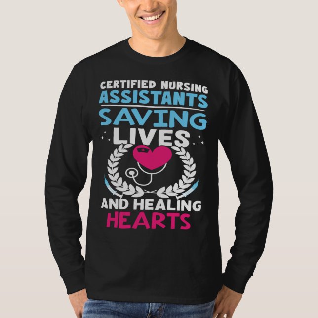 Certified Nursing Assistants Saving Lives Healing  T Shirt (Framsida)