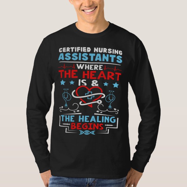 Certified Nursing Assistants Where the Heart is T Shirt (Framsida)