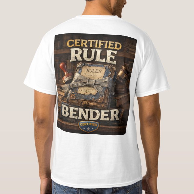 certified rule bender  t shirt (Baksida)