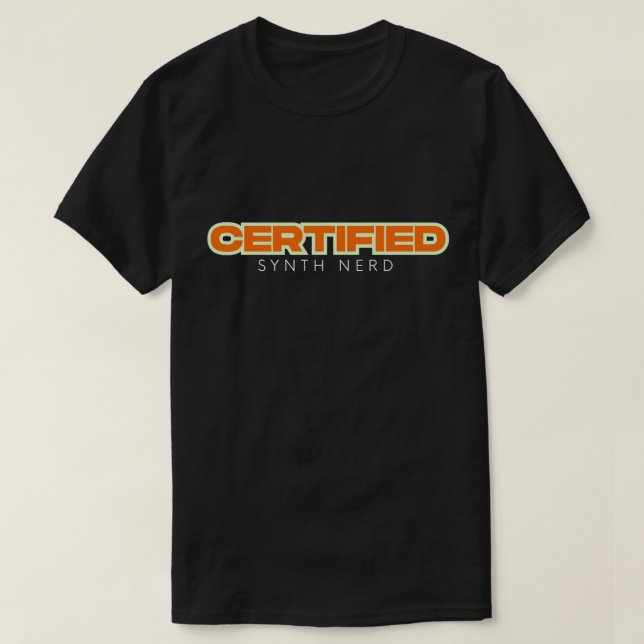 Certified Synth Nerd – Synthesizer Humor  T Shirt (Design framsida)