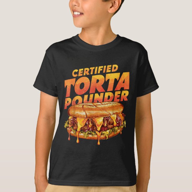 Certified Torta Under Funny Mexican Food Lover  T Shirt (Framsida)
